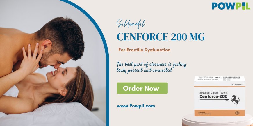 Cenforce 200 mg Helped Me Feel Like Myself Again - Powpil