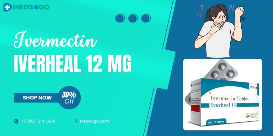 Ivermectin 12 mg Helps Prevent Blindness and Reduce Skin Symptoms