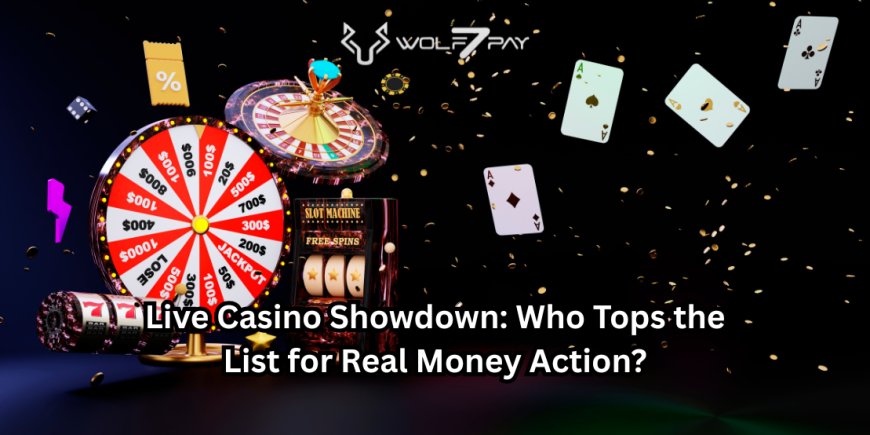 Live Casino Showdown: Who Tops the List for Real Money Action?