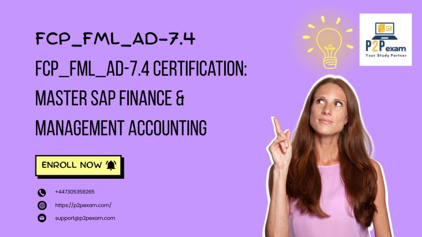 FCP_FML_AD-7.4: A Comprehensive Guide to SAP Certification