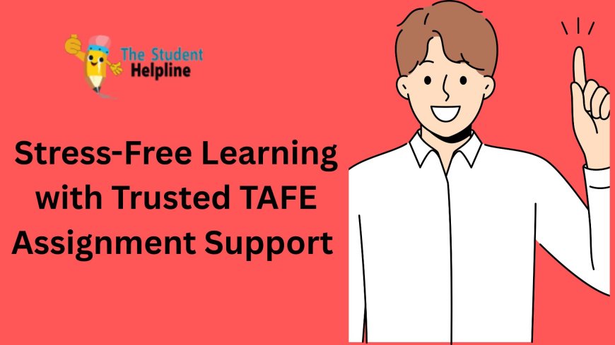 Stress-Free Learning with Trusted TAFE Assignment Support
