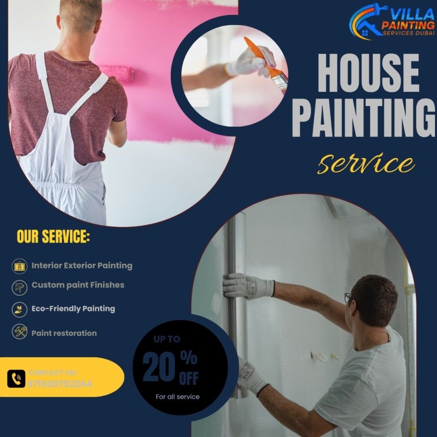 Why Professional Painting Services in Dubai Are Essential for Villa Owners