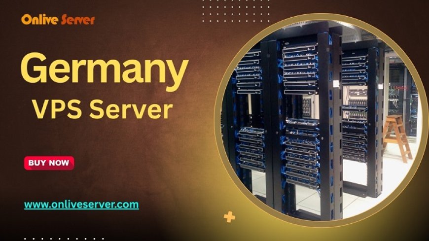 Germany VPS Server: The Ultimate Solution for Your Hosting Needs