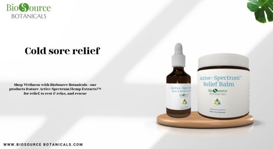 Natural Cold Sore Relief: Discover BioSource Botanicals' Active-Spectrum™ Skincare Solutions