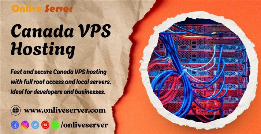 Onlive Server: The Smart Choice for Canada VPS Hosting – Get Started Now!