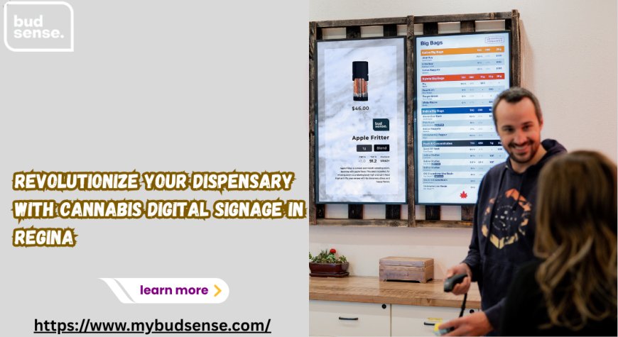 Revolutionize Your Dispensary with Cannabis Digital Signage in Regina