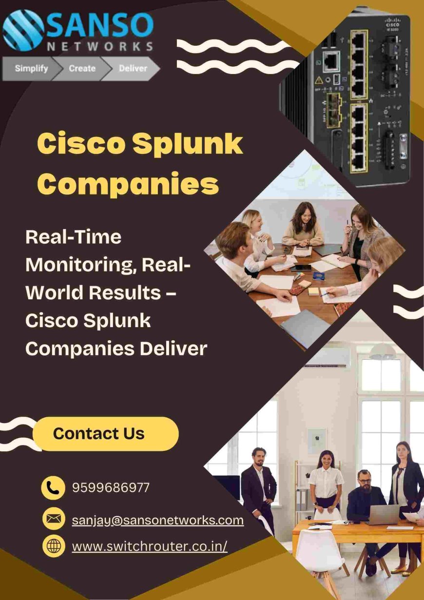Cisco Splunk Companies That Help You Stay Ahead – Powered by Sanso Network
