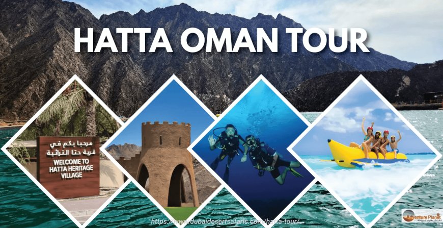 7 Exciting Reasons to Book a Hatta Tour Today!