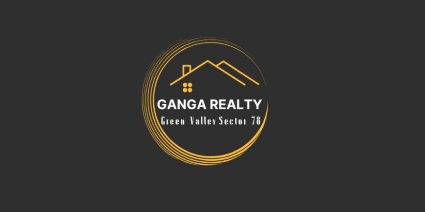 Ganga Valley Sector 78, Gurugram: Your Vision, Your Home