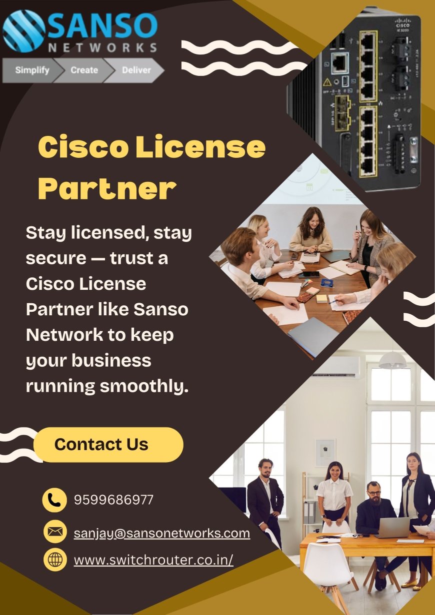 Cisco License Partner–Simplify Your Network Licensing with Sanso Networks