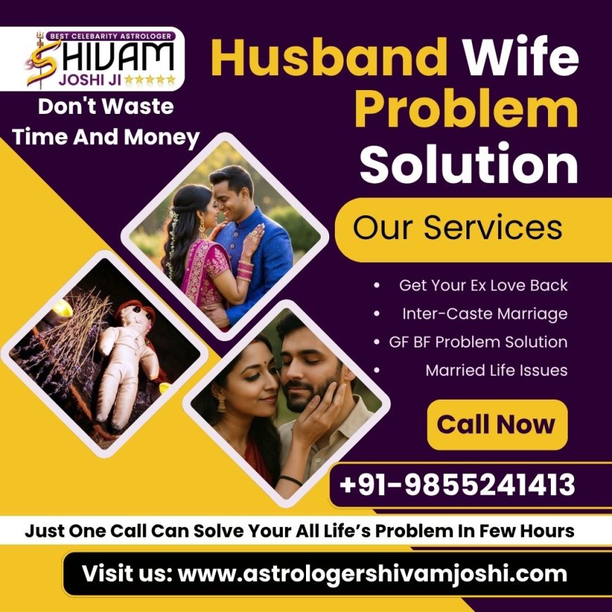 Looking for Husband Wife Problem Solution? Read This First!