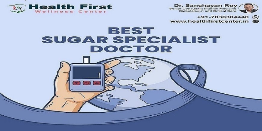 Top Sugar Specialist Doctor for Sugar Control: Dr. Sanchayan Roy