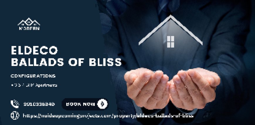 Eldeco Ballads of Bliss: A Symphony of Luxury on Yamuna Expressway