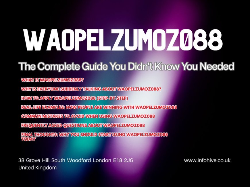 Waopelzumoz088: The Ultimate Comprehensive Guide You Didn’t Know You Needed