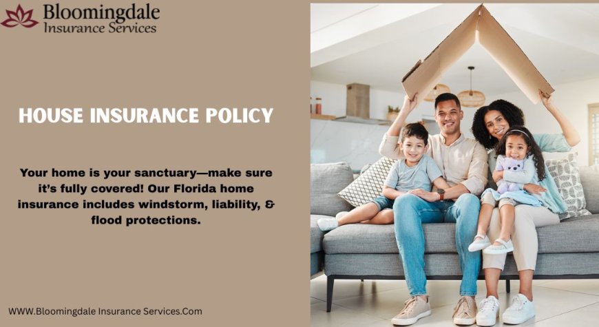Secure Your Home with a House Insurance Policy from Bloomingdale Insurance Services