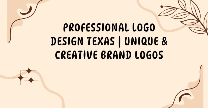 Professional Logo Design Texas | Unique & Creative Brand Logos