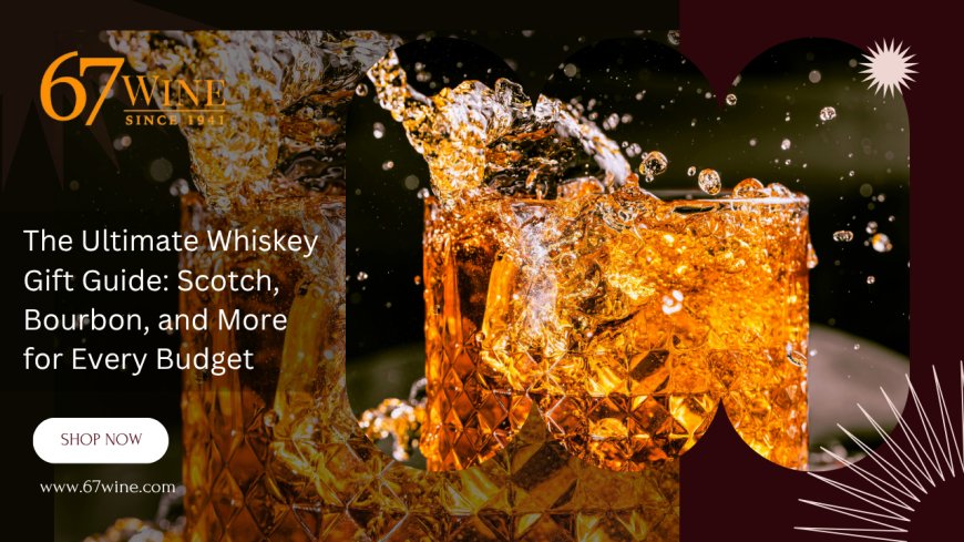 The Ultimate Whiskey Gift Guide: Scotch, Bourbon, and More for Every Budget