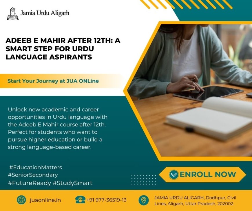 Career Scope of Adeeb E Mahir After 12th in the Urdu Language FieldCareer Scope of Adeeb E Mahir After 12th in the Urdu Language Field