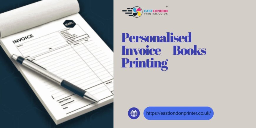 Custom Invoice Book Printing in London – Stay Clear, Professional, and Organised